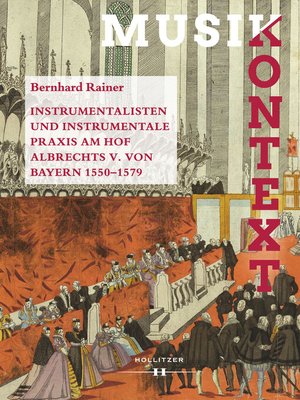 cover image of Instrumentalisten und instrumentale Praxis am Hof Albrechts V. von Bayern 1550-1579
